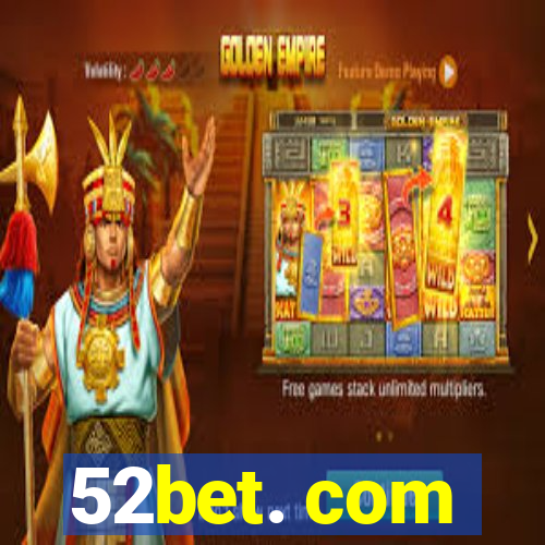 52bet. com